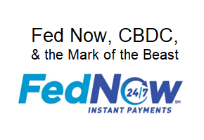 FedNow, CBDC, & the Mark of the Beast